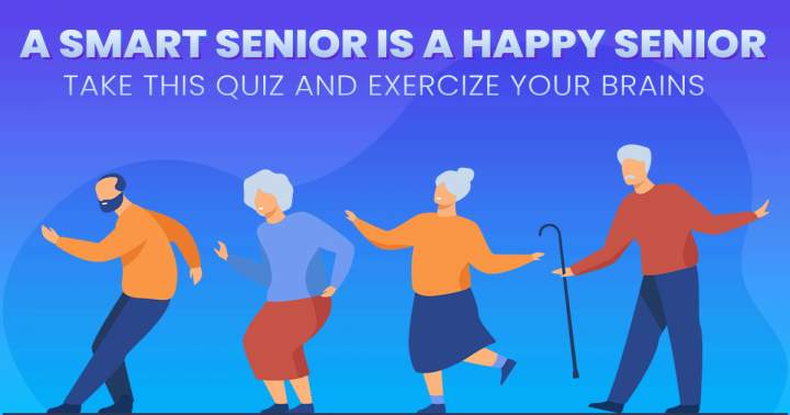 A quiz only seniors will be able to score a decent score