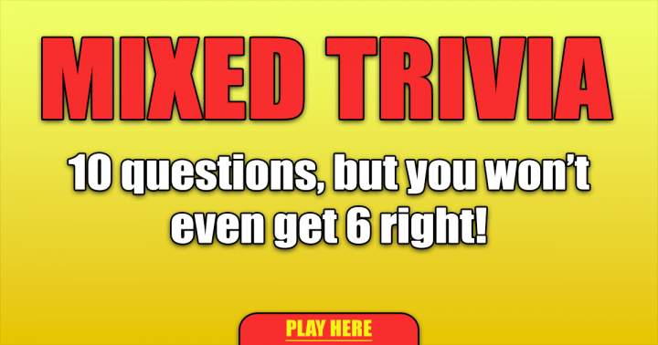 10 Mixed Trivia Questions
