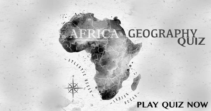 10 Inquiries on African Geography!